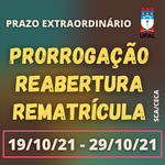 Prazo Extraordinário Prorrogação, Reabertura e Rematrícula 2021/1