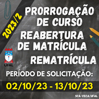 Prorrogação de Curso, Reabertura de Matrícula e Rematrícula 2023/2