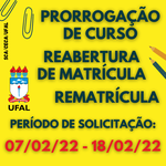 Prorrogação de Curso, Reabertura de Matrícula e Rematrícula 2021/2
