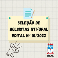 Seleção de bolsistas NTI/UFAL - Edital Nº 01/2022
